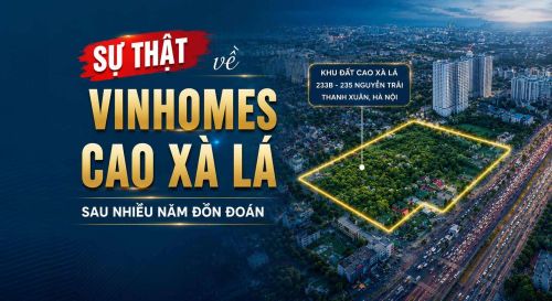 Sự thật về Vinhomes Cao Xà Lá sau nhiều năm đồn đoán