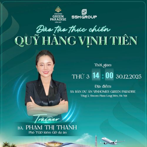 SSM Group: Đào tạo thực chiến quỹ hàng Vịnh Tiên - Vinhomes Green Paradise