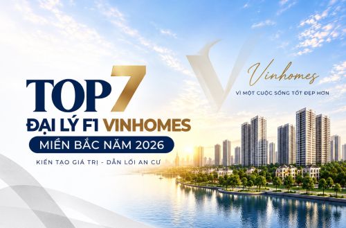 Top 7 Đại lý F1 Vinhomes tại miền Bắc nổi bật năm 2026