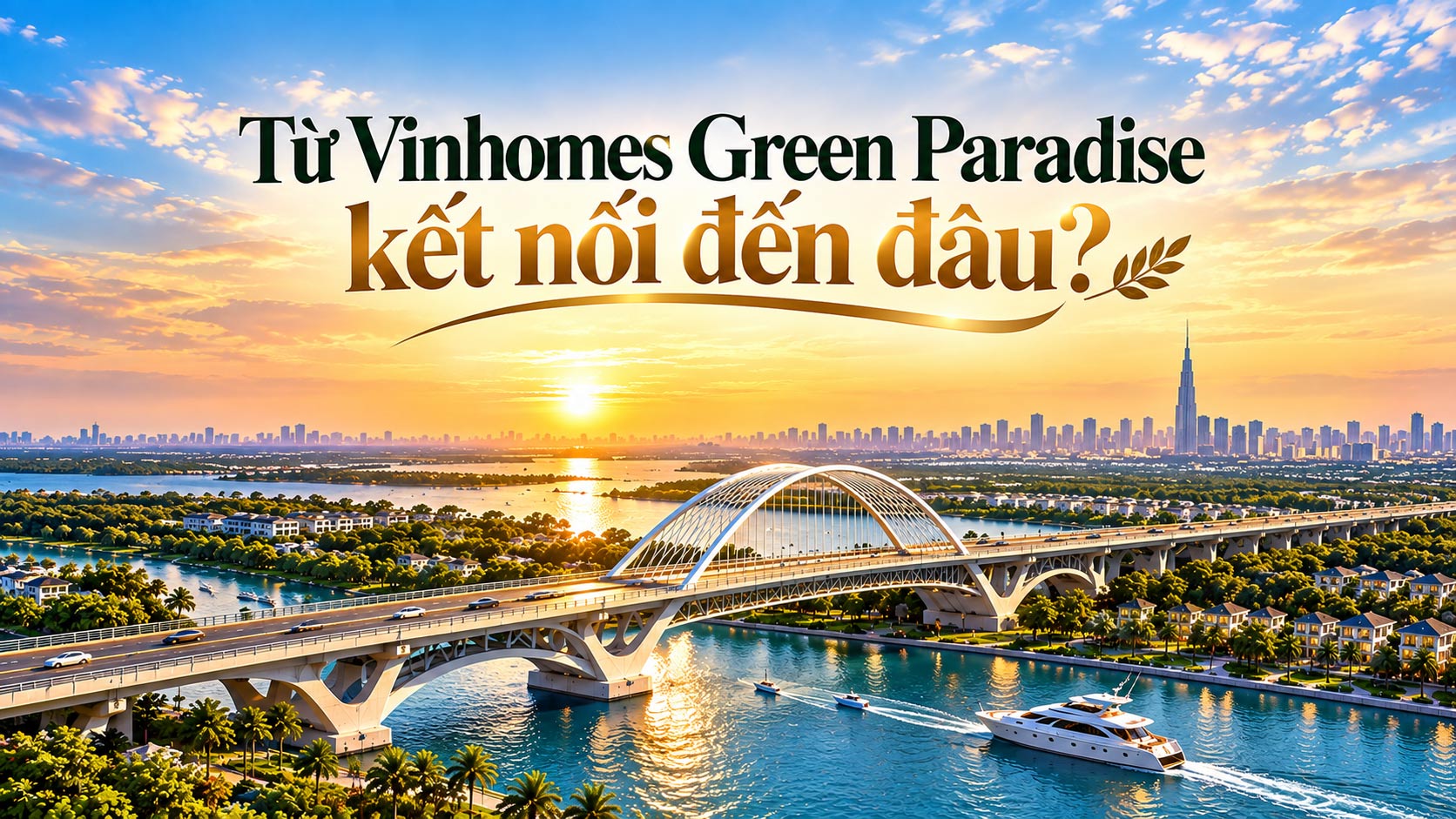  Từ Vinhomes Green Paradise kết nối đến đâu?