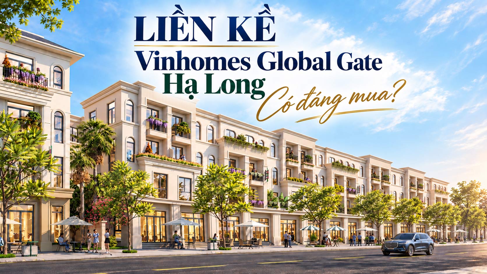 Liền kề Vinhomes Global Gate Hạ Long – Có đáng mua?
