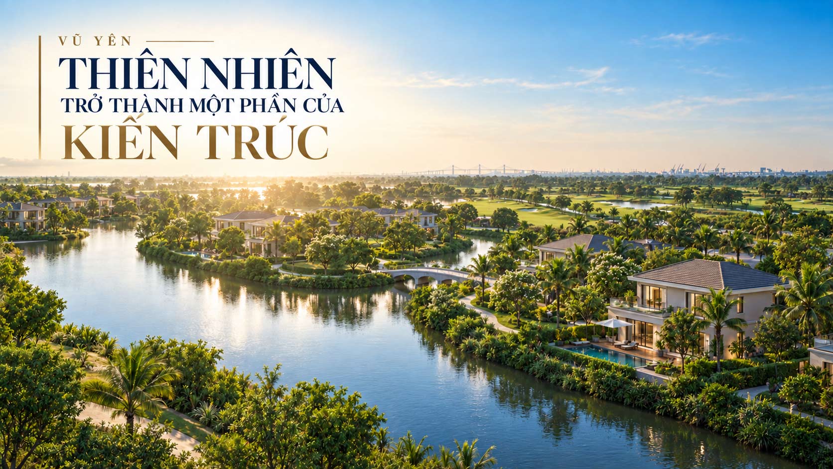Vũ Yên – thiên nhiên trở thành một phần của kiến trúc